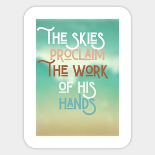 The Skies Proclaim Sticker